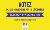 Election syndicale TPE du 28 novembre au 12 décembre, votez pour être mieux représentés !