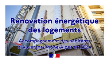 rénovation énergétique des logements - accompagnement des habitants d'Auvergne-Rhône-Alpes en 2024