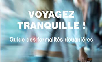 Douane - Lancement de la campagne d'information "Voyagez tranquille"