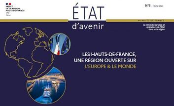 Découvrez le n°5 d'État d’avenir: "Les Hauts-de-France, une région ouverte sur l'Europe et le monde"