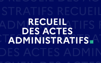 RECUEIL DES ACTES ADMINISTRATIFS @ Crédit pixabay.com 